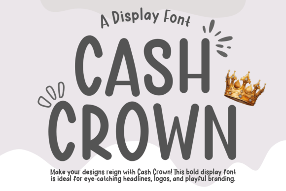 Cash Crown: A Display Font That Elevates Digital Branding