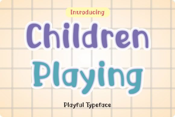 Children Playing Font: The Playful Display Typeface That Makes Campaigns Instantly Recognizable