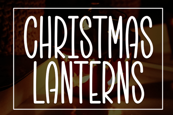 Christmas Lanterns: A Festive Display Font for Editorial Warmth