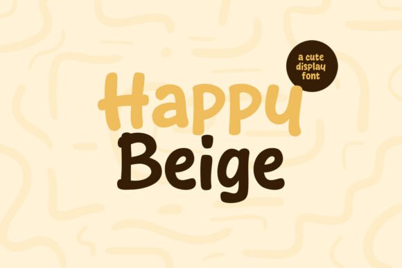 Happy Beige: A Display Font That Makes Your Campaigns Instantly Warmer