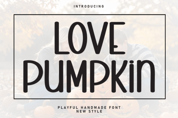 Love Pumpkin: A Playful Display Font for Warm, Scroll-Stopping Campaigns