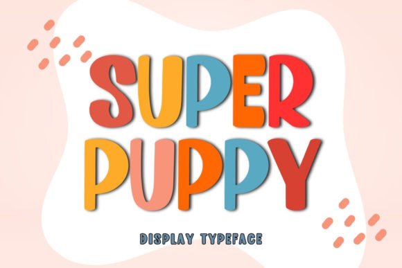 Super Puppy: A Cheerful Display Font for Small Business Branding